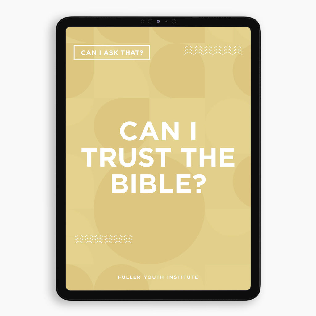 Can I Ask That? | Can I Trust the Bible? – Fuller Youth Institute