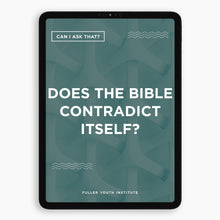 Can I Ask That? | Does the Bible Contradict Itself?