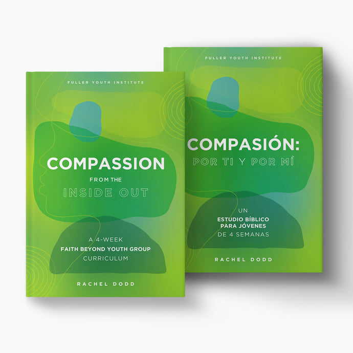 Compassion from the Inside Out: 4-Week Faith Beyond Youth Group Curriculum (Digital Download)