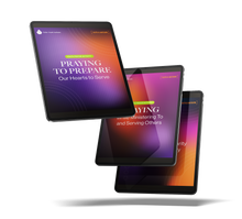 Faith & Mission: Praying to Prepare Our Hearts to Serve