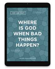 Can I Ask That? | Where is God When Bad Things Happen?