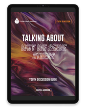 Talking about Showing God's Love While We Serve: Youth Discussion Guide