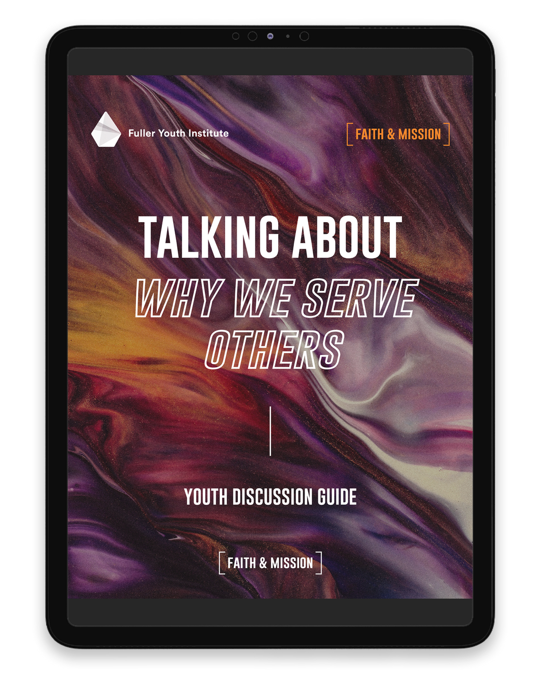 Talking about Why We Serve Others: Youth Discussion Guide – Fuller ...
