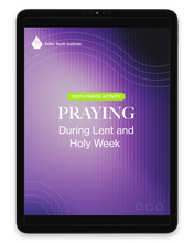 Praying during Lent and Holy Week