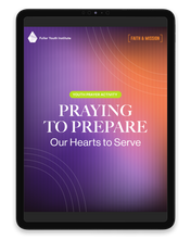 Faith & Mission: Praying to Prepare Our Hearts to Serve