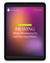 Faith & Mission: Praying While Ministering To and Serving Others