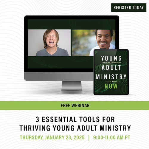 3 Essential Tools for Thriving Young Adult Ministry: FREE 2-hour Webinar