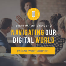 Every Parent's Guide to Navigating Our Digital World: Parent Workshop Kit (Digital Download)